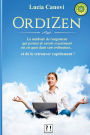 OrdiZen: La mï¿½thode de rangement qui permet de savoir exactement oï¿½ est quoi dans son ordinateur... et de le retrouver rapidement !