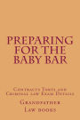 Preparing For The Baby Bar: Contracts Torts and Criminal law Exam Details