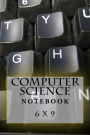 Computer Science Notebook: 6 x 9