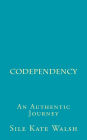 Co-Dependency: An Authentic Journey
