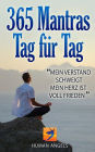 365 Mantras, tag für tag: Mein Verstand schweigt, mein Herz ist voll Frieden