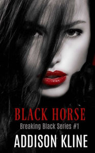 Title: Black Horse, Author: Addison Kline