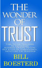 The Wonder Of Trust: Time Tested Processes To Encourage Business Owners To Live Out A Life Of Significance, Impacting The Kingdom