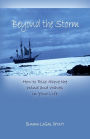 Beyond the Storm: How to Rise Above the Wind and Waves in Your Life