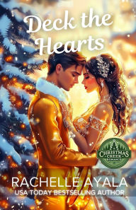 Title: Deck the Hearts: A Holiday Love Story, Author: Rachelle Ayala