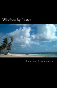 Title: Wisdom by Lester: Lester Levenson's Teachings, Author: Yuri Spilny