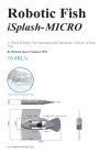 Robotic Fish iSplash-MICRO: A 50mm Robotic Fish Generating the Maximum Velocity of Real Fish
