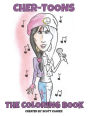 Cher-toons, Coloring Book: Cher, The Coloring Book