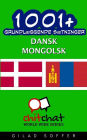 1001+ grundlæggende sætninger dansk - Mongolsk