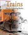 Trains Adults Coloring Book: Transportation Coloring Book