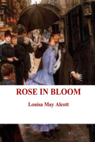 Title: Rose in Bloom, Author: Louisa May Alcott