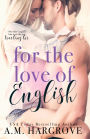 For The Love Of English