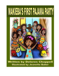 Title: Makieba's First Pajama Party: A Week to Remember, Author: Jeanette Baker