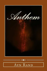 Title: Anthem: A dystopian fiction, Author: Ayn Rand