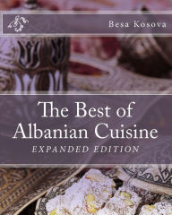 Title: The Best of Albanian Cuisine, Author: Besa Kosova