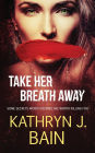Take Her Breath Away