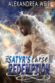 Title: The Satyr's Curse III: Redemption: The Satyr's Curse Series, Author: Alexandrea Weis