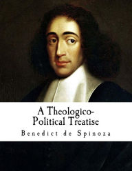 Title: A Theologico-Political Treatise: Benedict de Spinoza, Author: Benedict de Spinoza