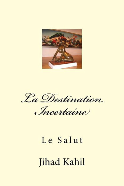 La Destination Incertaine: Le Salut