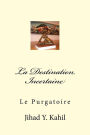 La Destination Incertaine: Le Purgatoire