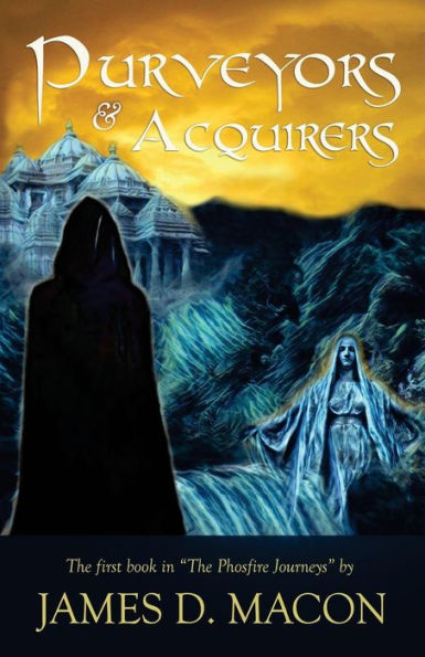 Purveyors and Acquirers: Book 1, The Phosfire Journeys