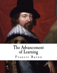 Title: The Advancement of Learning: Francis Bacon, Author: Francis Bacon Sir