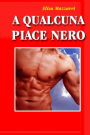 A qualcuna piace nero