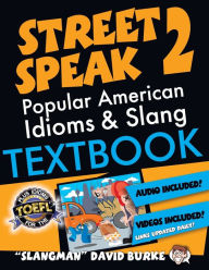 Title: The Slangman Guide to STREET SPEAK 2: The Complete Course in American Slang & Idioms, Author: David Burke
