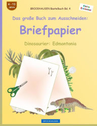 Title: BROCKHAUSEN Bastelbuch Band 4 - Das groï¿½e Buch zum Ausschneiden: Briefpapier: Dinosaurier: Edmontonia, Author: Dortje Golldack