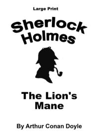 Title: The Lion's Mane: Sherlock Holmes in Large Print, Author: Craig Stephen Copland