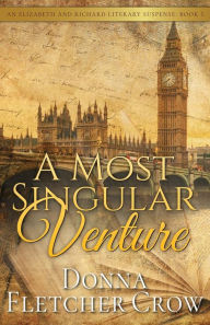 Title: A Most Singular Venture: Murder in Jane Austen's London, Author: Donna Fletcher Crow