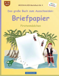 Title: BROCKHAUSEN Bastelbuch Band 4 - Das große Buch zum Ausschneiden: Briefpapier: Piratenmädchen, Author: Dortje Golldack