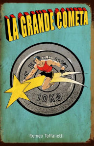 Title: La Grande Cometa, Author: Romeo Toffanetti