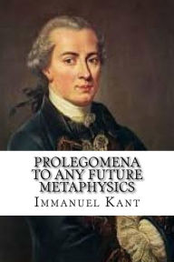 Title: Prolegomena to Any Future Metaphysics, Author: Immanuel Kant