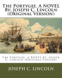 The Portygee. A NOVEL By: Joseph C. Lincoln (Original Version)
