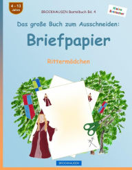 Title: BROCKHAUSEN Bastelbuch Band 4 - Das große Buch zum Ausschneiden: Briefpapier: Rittermädchen, Author: Dortje Golldack