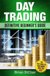 Title: Day Trading: Definitive Beginner's Guide, Author: Brian Stclair