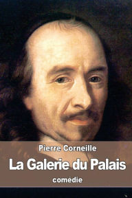 Title: La Galerie du Palais, Author: Pierre Corneille
