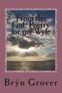 From the Guf: Poetry for my Wyfe