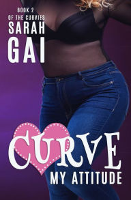 Title: Curve My Attitude, Author: Sarah Gai