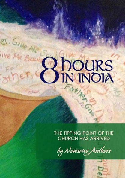 8 Hours in India: The Tipping Point of the Church has Arrived