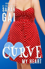 Title: Curve My Heart, Author: Sarah Gai