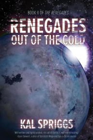 Title: Renegades: Out of the Cold, Author: Kal Spriggs