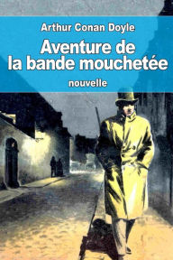 Title: Aventure de la bande mouchetï¿½e: ou Le Ruban mouchetï¿½, Author: Jeanne De Polignac