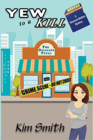 Title: Yew to a Kill, Author: Kim Smith