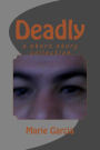 Deadly: A Short Story Collection
