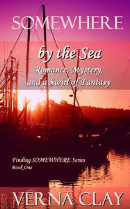 Title: SOMEWHERE by the Sea, Author: Verna Clay