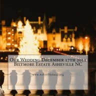 Title: Our Wedding December 17th 2011 Biltmore Estate Asheville NC, Author: Richard Leonard Smith