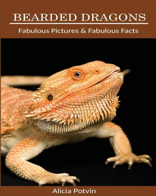 Bearded Dragons Fabulous Pictures & Fabulous Facts Book about Bearded