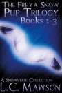 The Freya Snow Pup Trilogy: Books 1-3